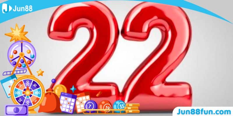 22 là số kép đặc biệt mang năng lượng của sự hạnh phúc, viên mãn, may mắn